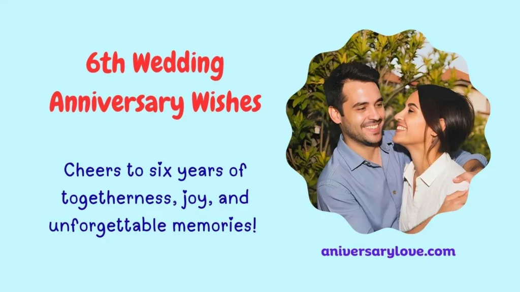 6th Wedding Anniversaryย Wishes