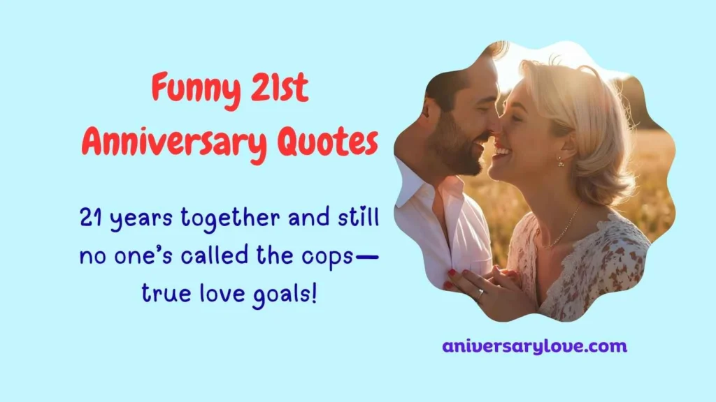 Funny 21st Anniversary Quotes