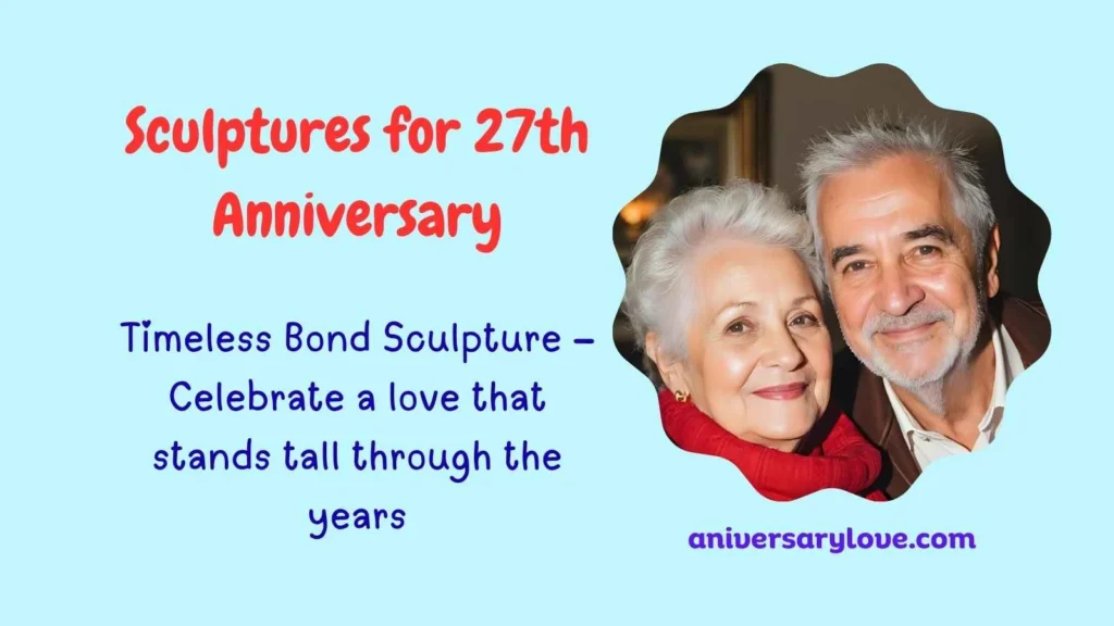 Sculptures for 27th Anniversary