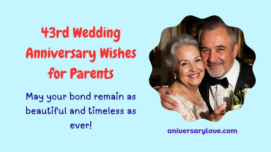 43rd Wedding Anniversary Wishes for Parents