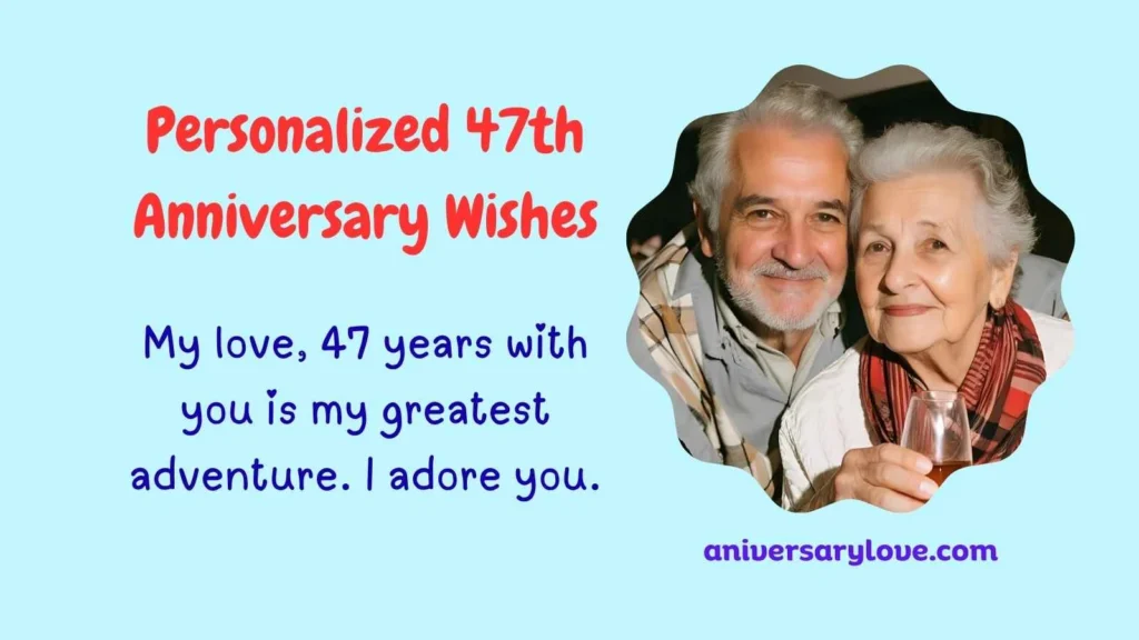 Personalized 47th Anniversary Wishes