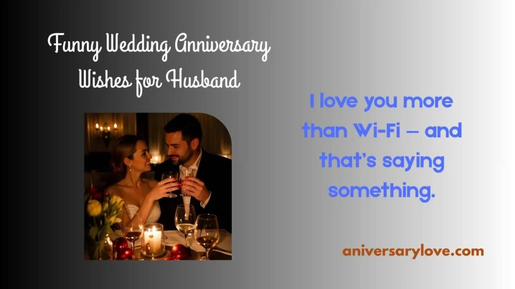 Funny Wedding Anniversary Wishes for Husband