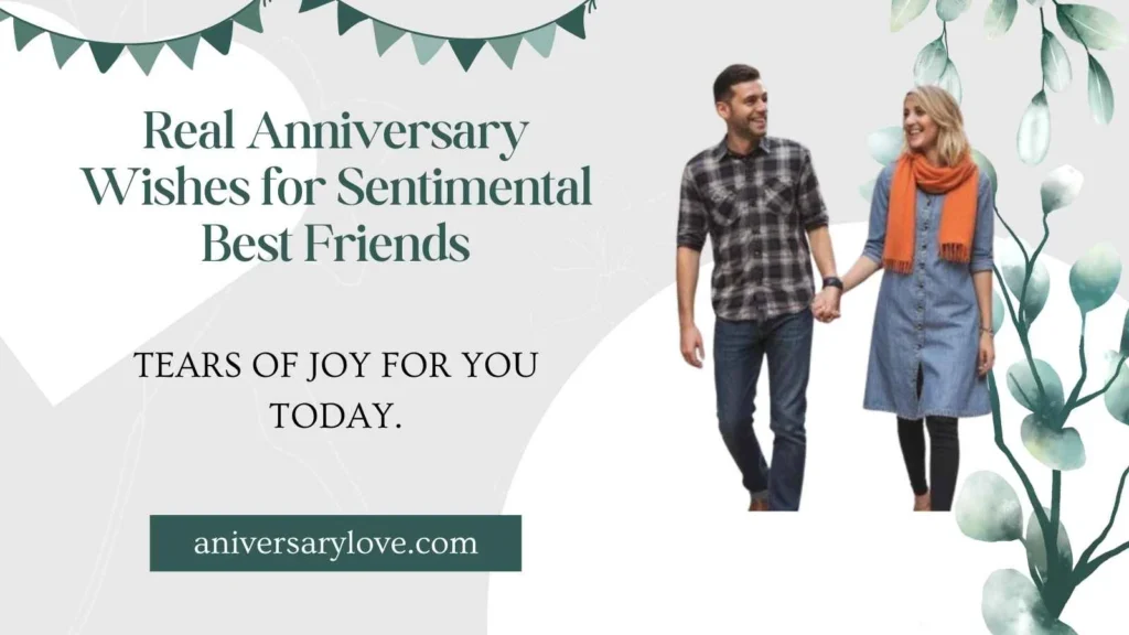Real Anniversary Wishes for Sentimental Best Friends