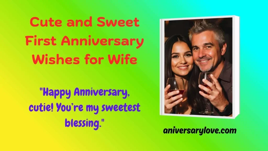 Cute and Sweet First Anniversary Wishes for Wife
