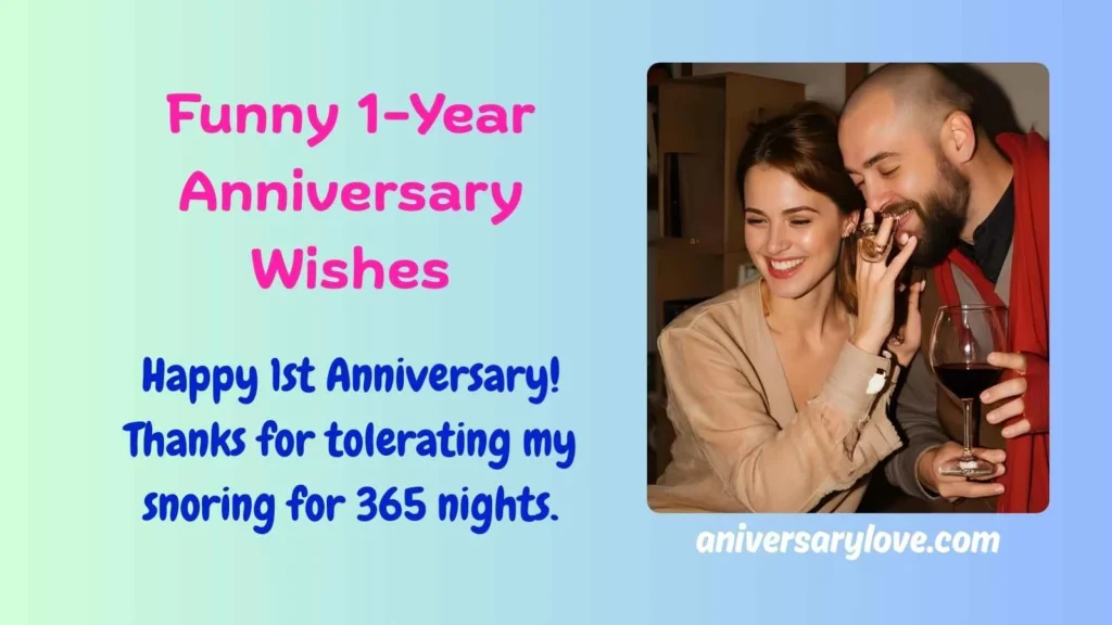 Funny 1-Year Anniversary Wishes