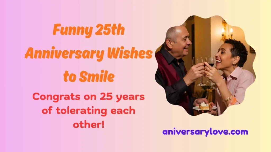 Funny 25th Anniversary Wishes to Smile