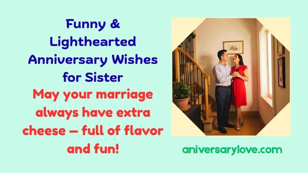 Funny & Lighthearted Anniversary Wishes for Sister
