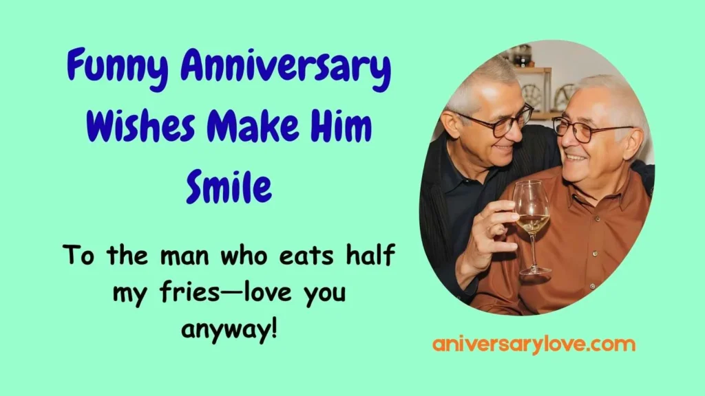 Funny Anniversary Wishes Make Him Smile