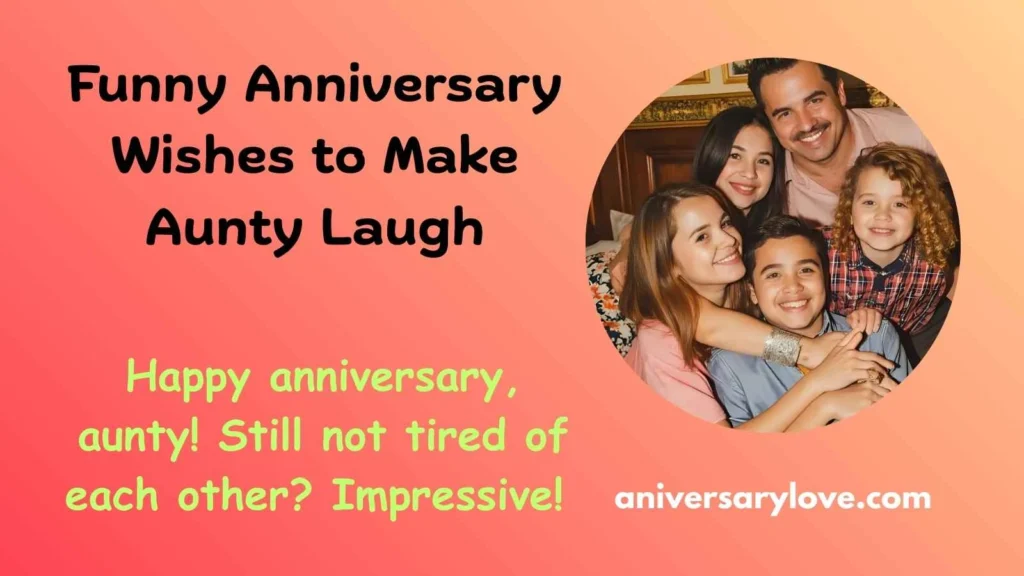 Funny Anniversary Wishes to Make Aunty Laugh