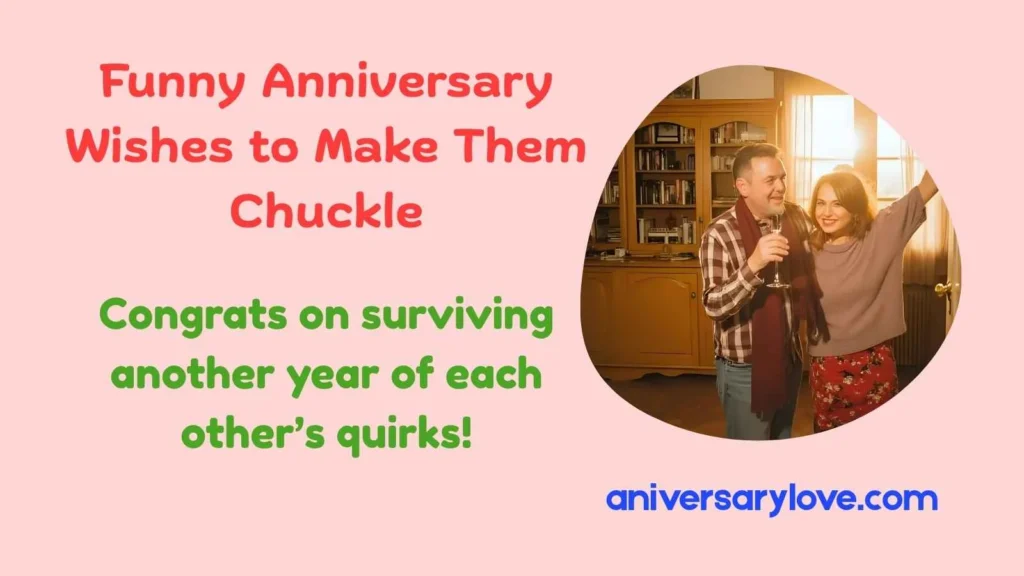 Funny Anniversary Wishes to Make Them Chuckle