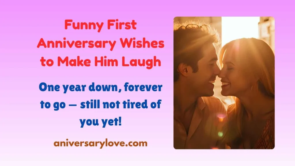 Funny First Anniversary Wishes to Make Him Laugh