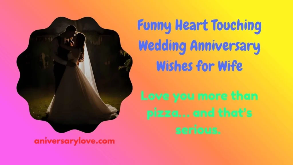 Funny Heart Touching Wedding Anniversary Wishes for Wife