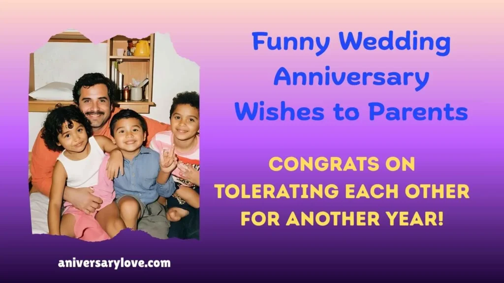 Funny Wedding Anniversary Wishes to Parents
