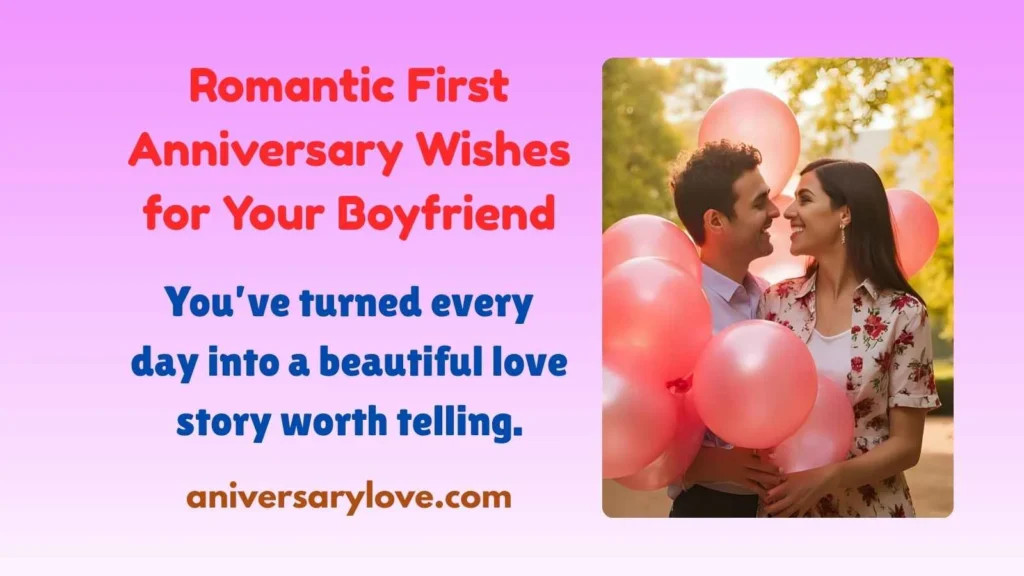 Romantic First Anniversary Wishes for Your Boyfriend