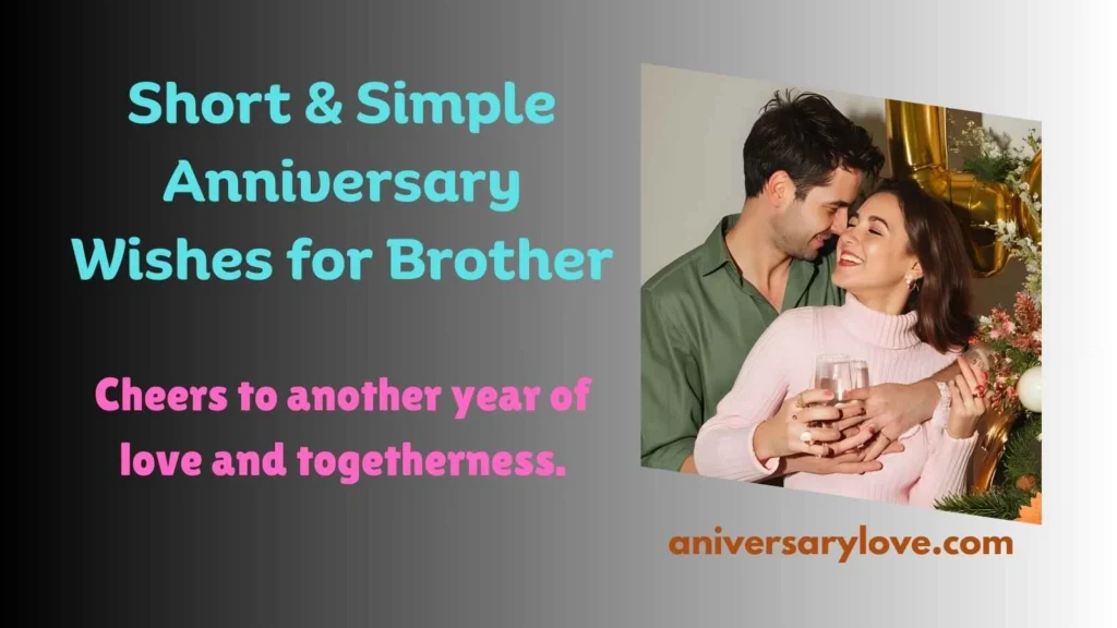 Short & Simple Anniversary Wishes for Brother