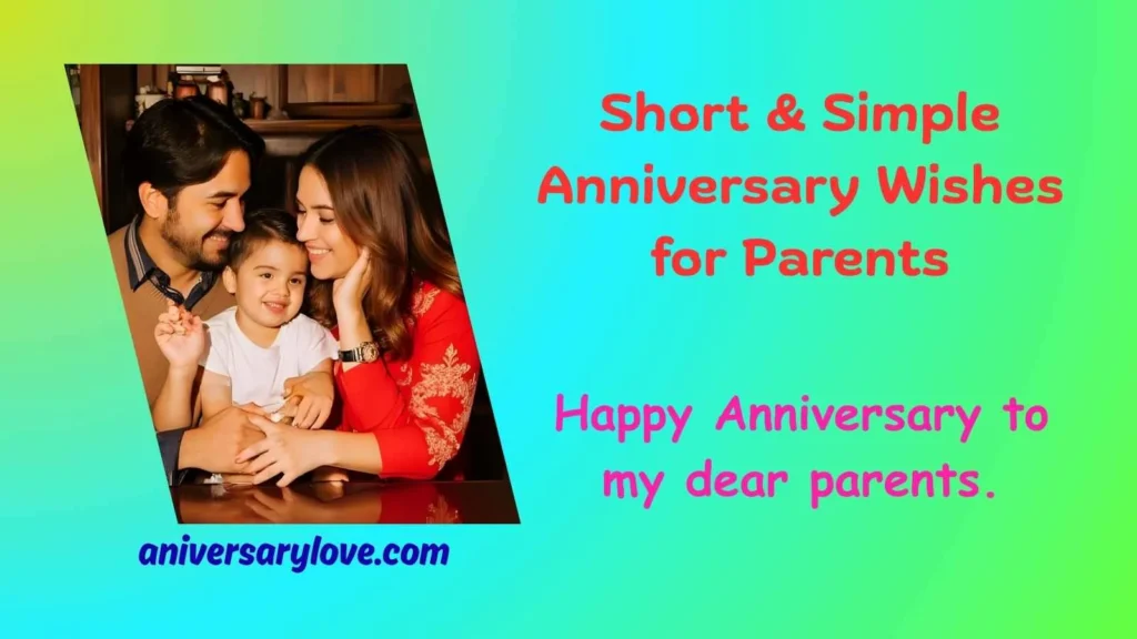 Short & Simple Anniversary Wishes for Parents