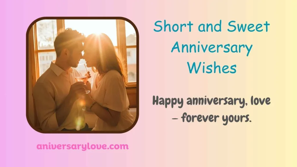 Short and Sweet Anniversary Wishes