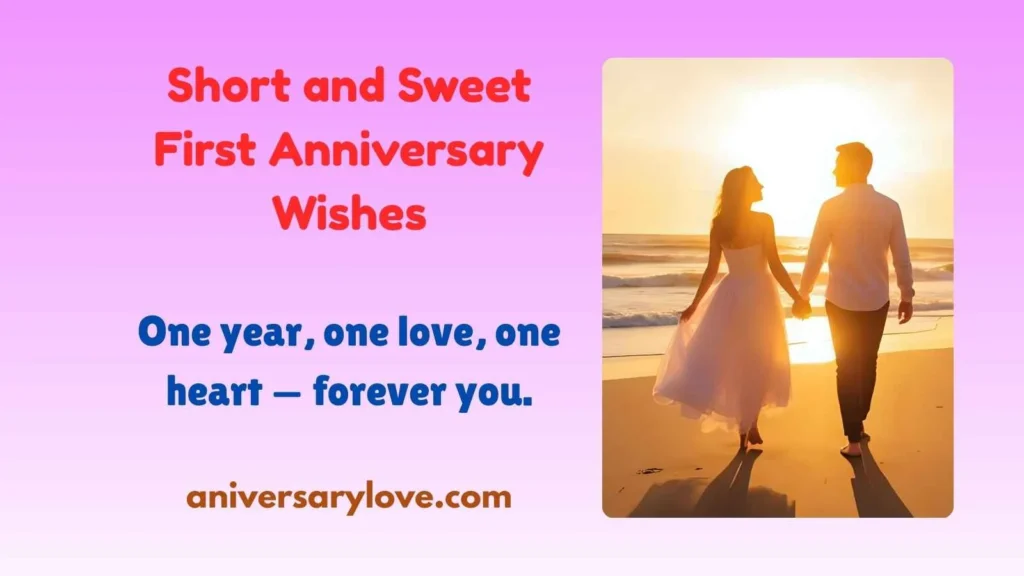 Short and Sweet First Anniversary Wishes