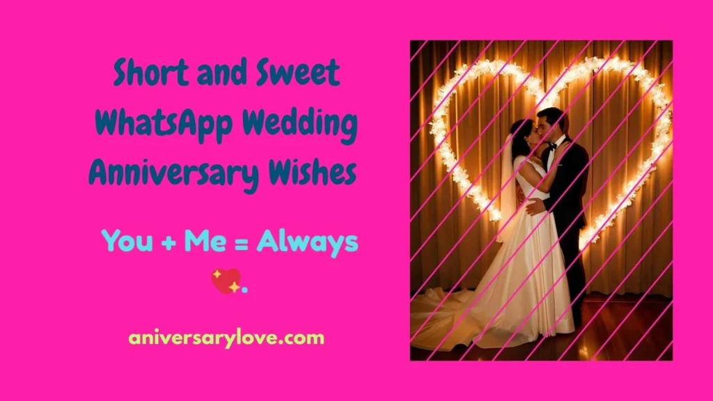Short and Sweet WhatsApp Wedding Anniversary Wishes