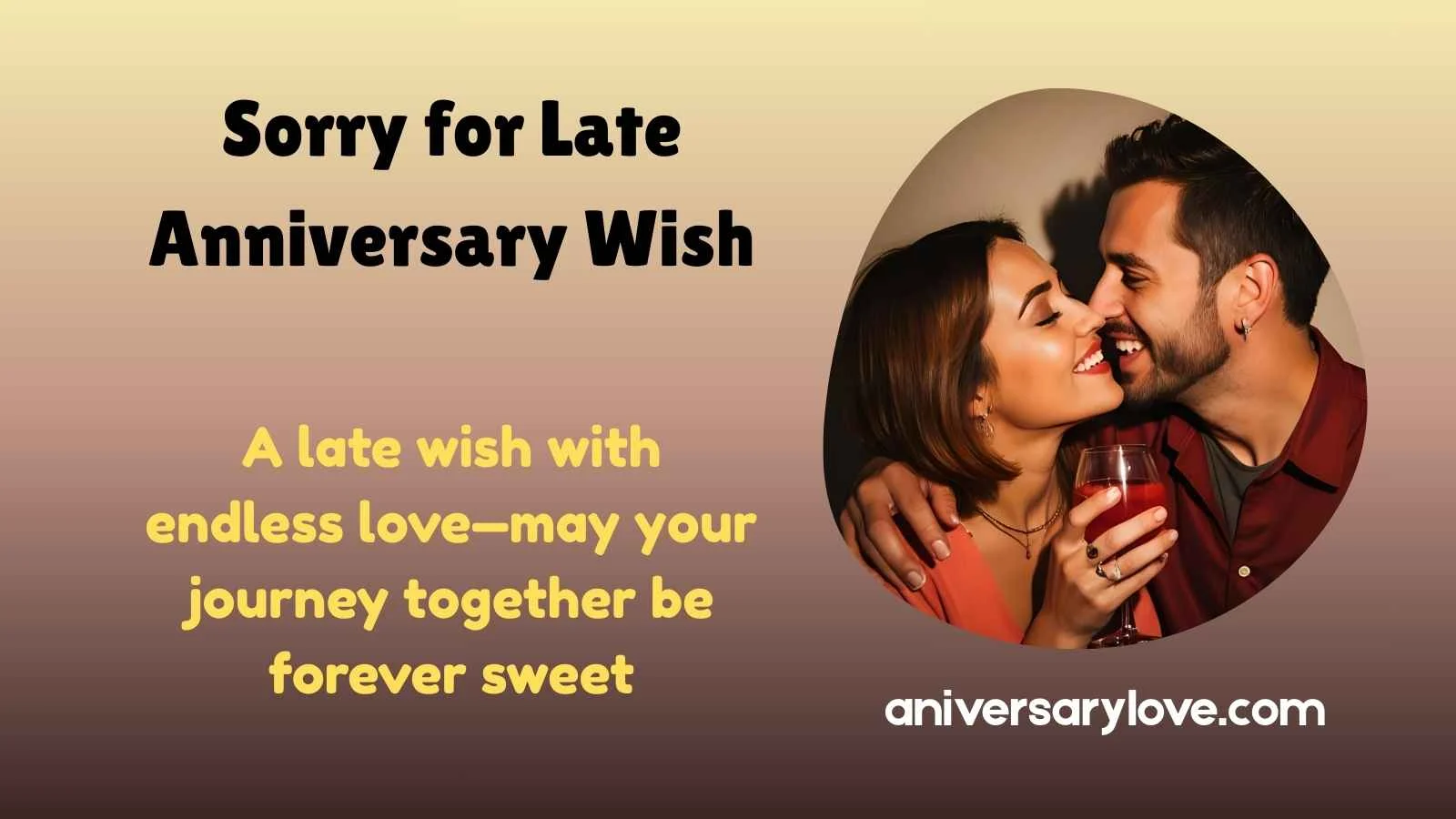 Sorry for Late Anniversary Wish