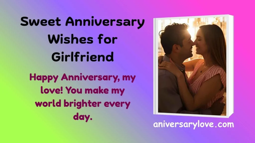 Sweet Anniversary Wishes for Girlfriend