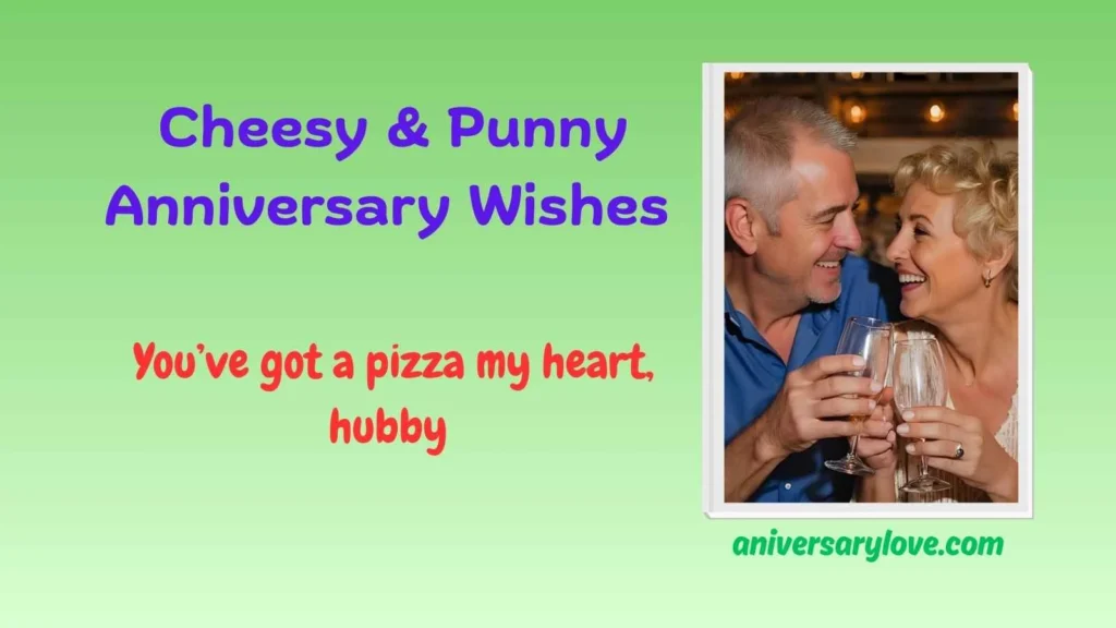 Cheesy & Punny Anniversary Wishes