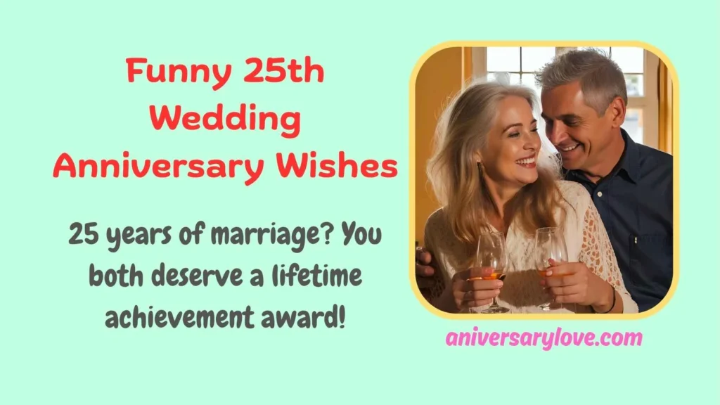 Funny 25th Wedding Anniversary Wishes