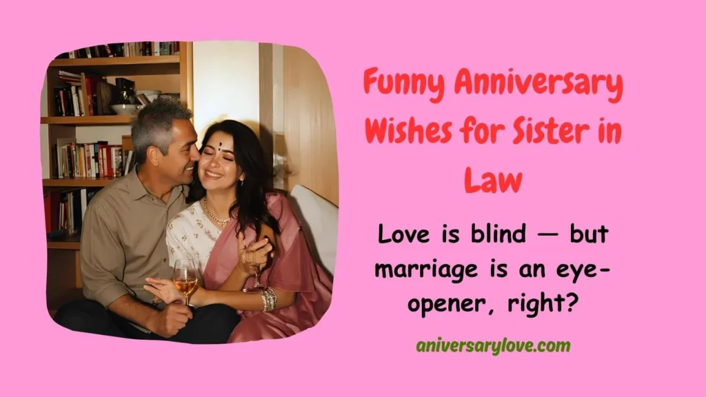 Funny Anniversary Wishes for Sister in Law