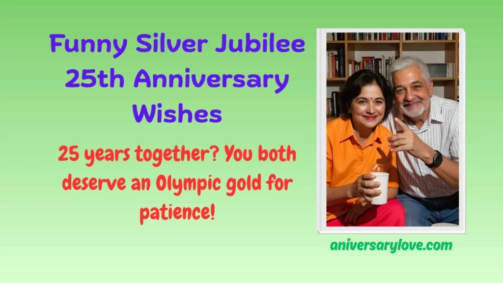 Funny Silver Jubilee 25th Anniversary Wishes