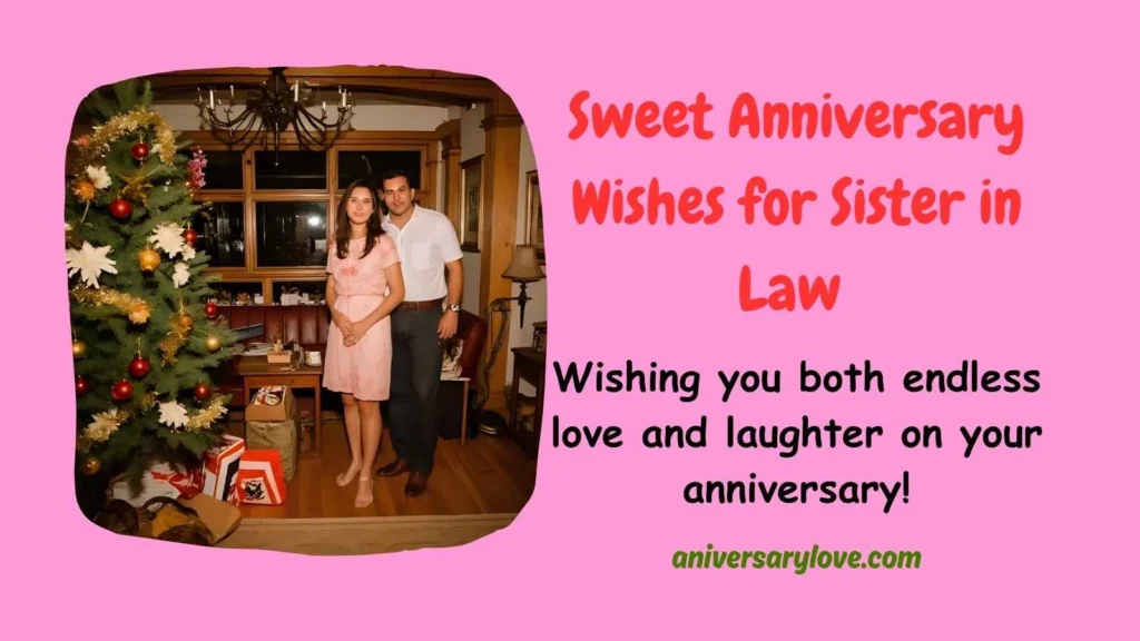 Sweet Anniversary Wishes for Sister in Law