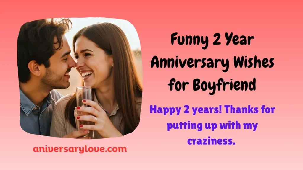 Funny 2 Year Anniversary Wishes for Boyfriend