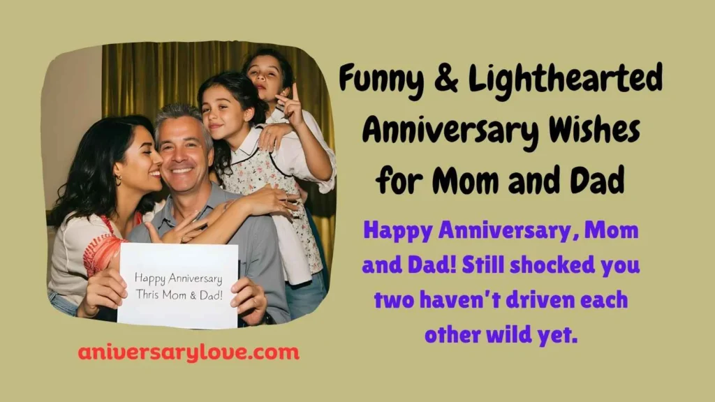 Funny & Lighthearted Anniversary Wishes for Mom and Dad