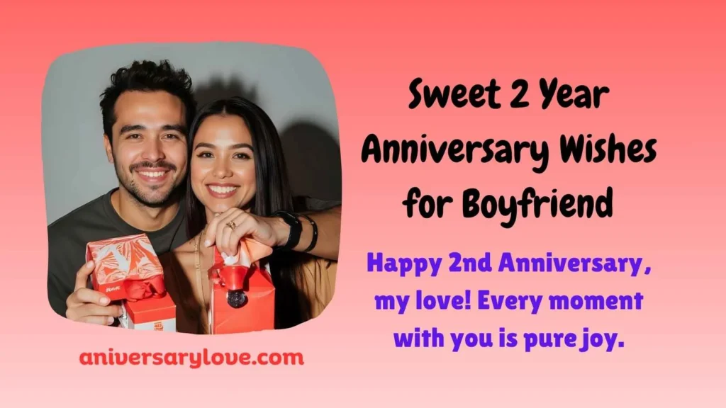 Sweet 2 Year Anniversary Wishes for Boyfriend