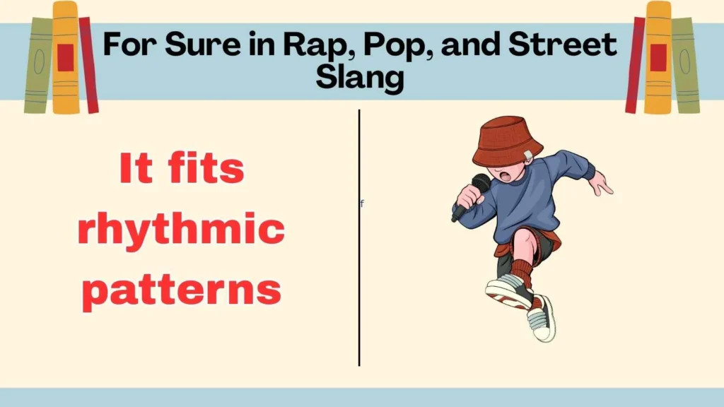 For Sure in Rap, Pop, and Street Slang