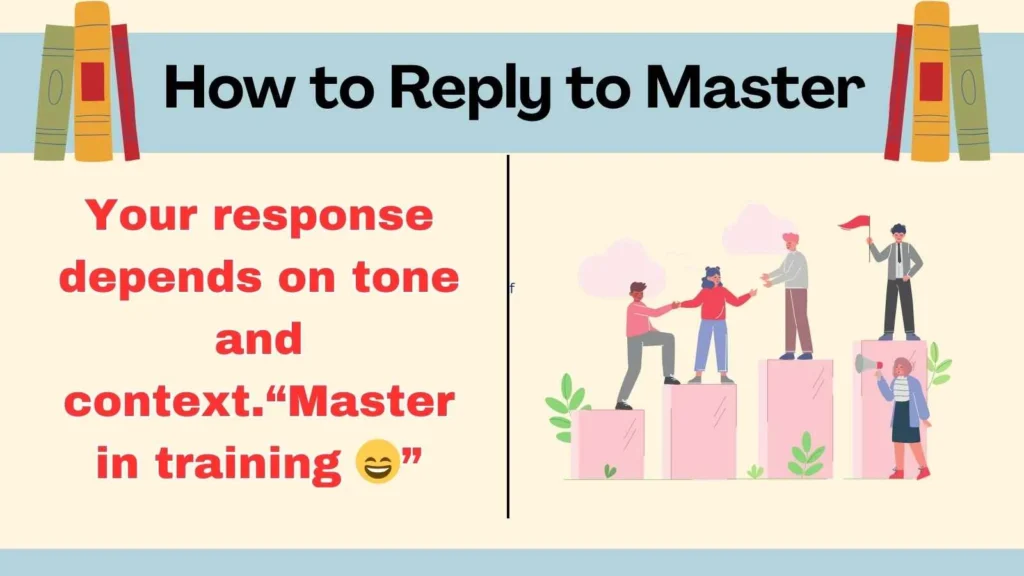 How to Reply to Master
