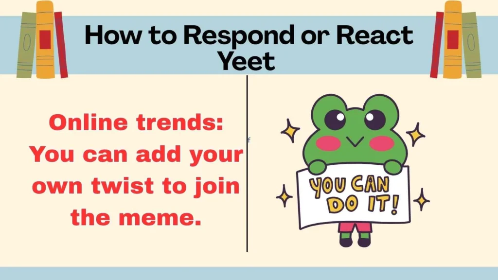 How to Respond or React Yeet 