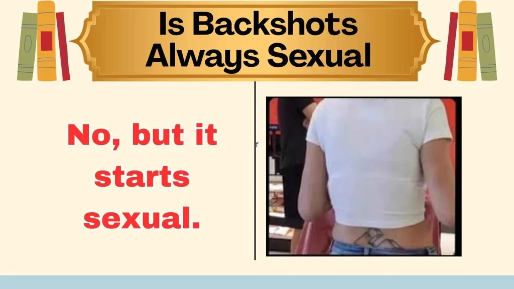 Is Backshots Always Sexual