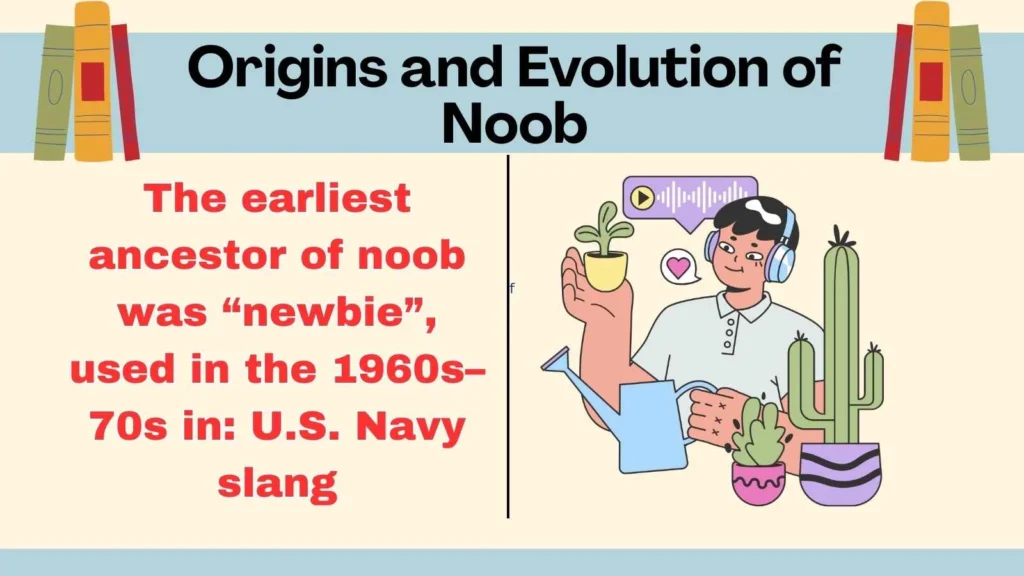 Origins and Evolution of Noob