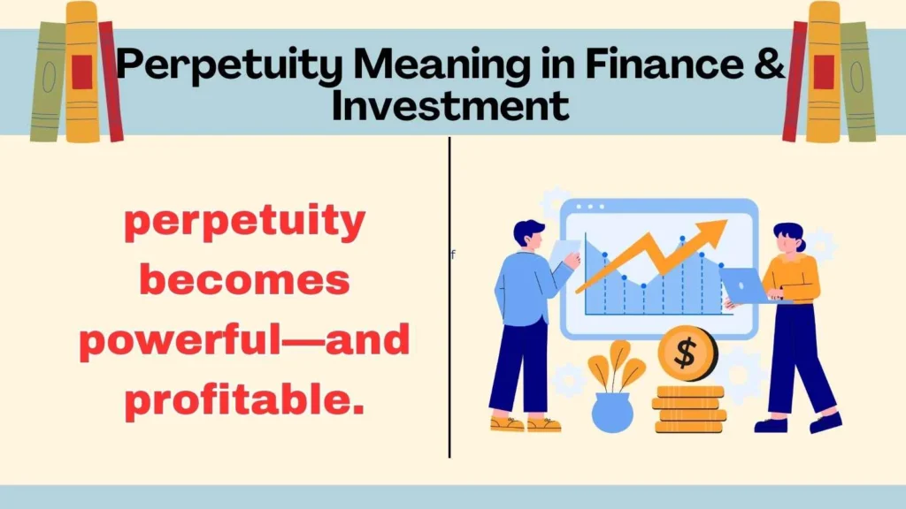 Perpetuity Meaning in Finance & Investment