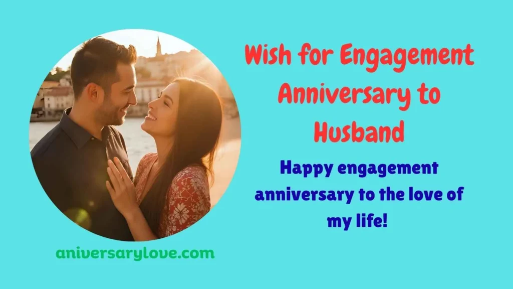 Sweet Engagement Anniversary Wishes for Husband