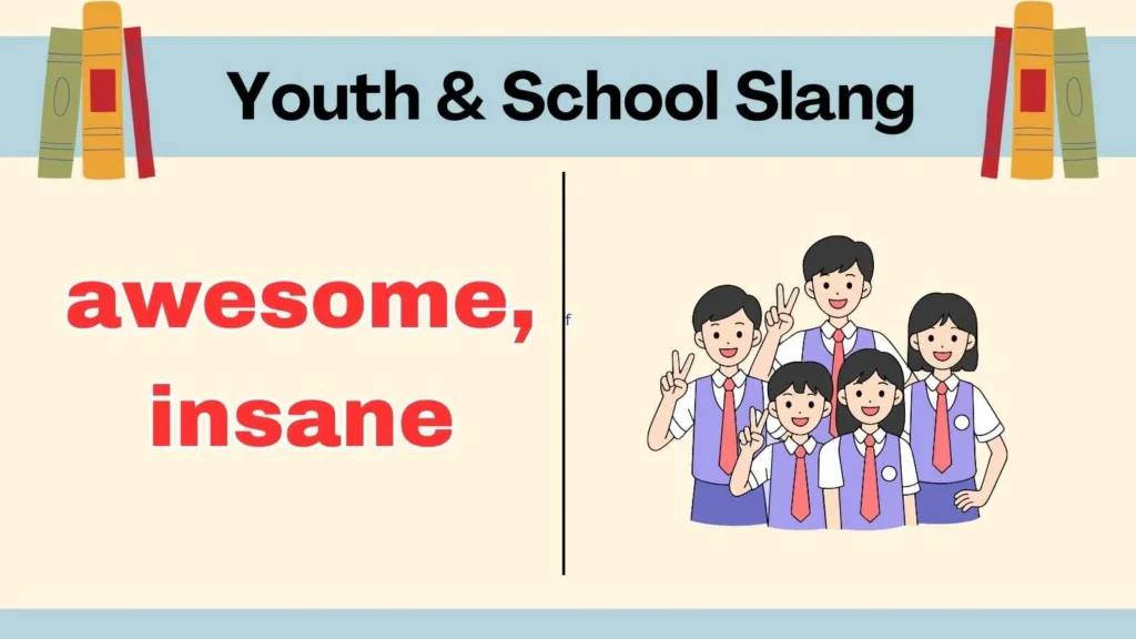 Youth & School Slang
