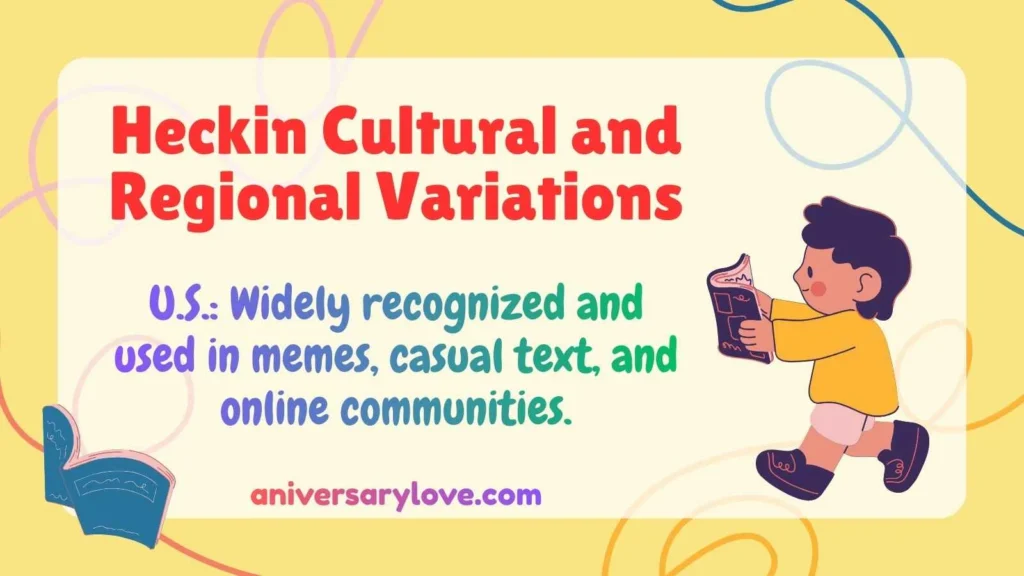 Heckin Cultural and Regional Variations