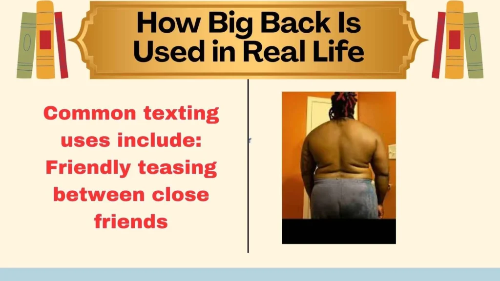 How Big Back Is Used in Real Life