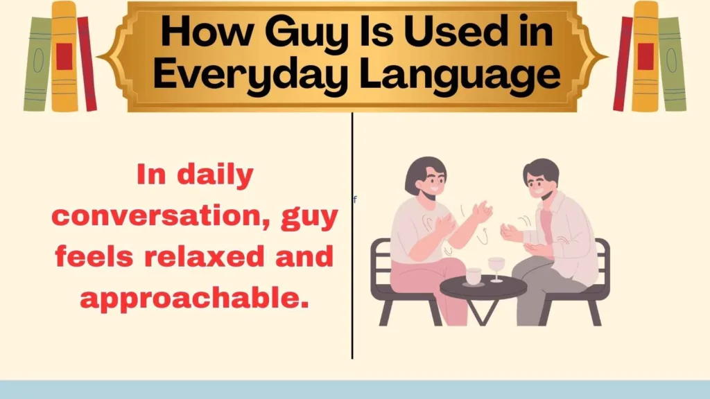 How Guy Is Used in Everyday Language