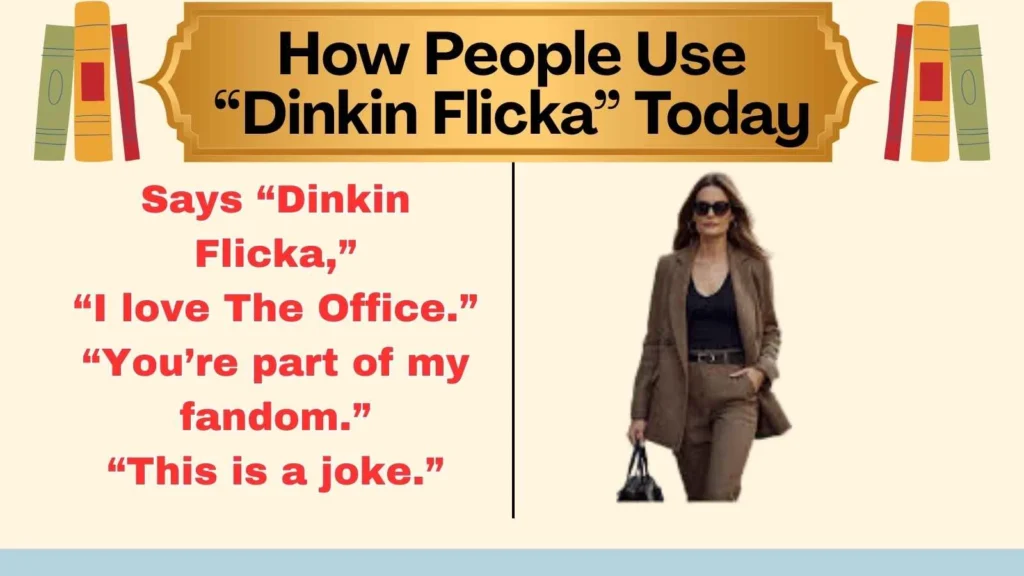 How People Use “Dinkin Flicka” Today
