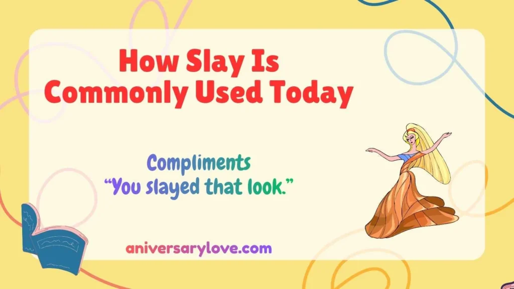 How Slay Is Commonly Used Today