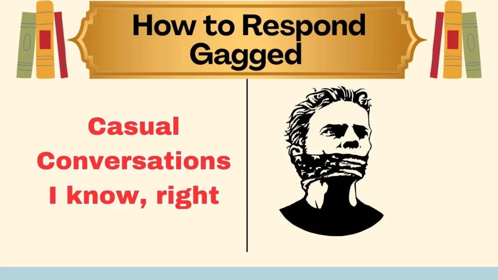 How to Respond Gagged 