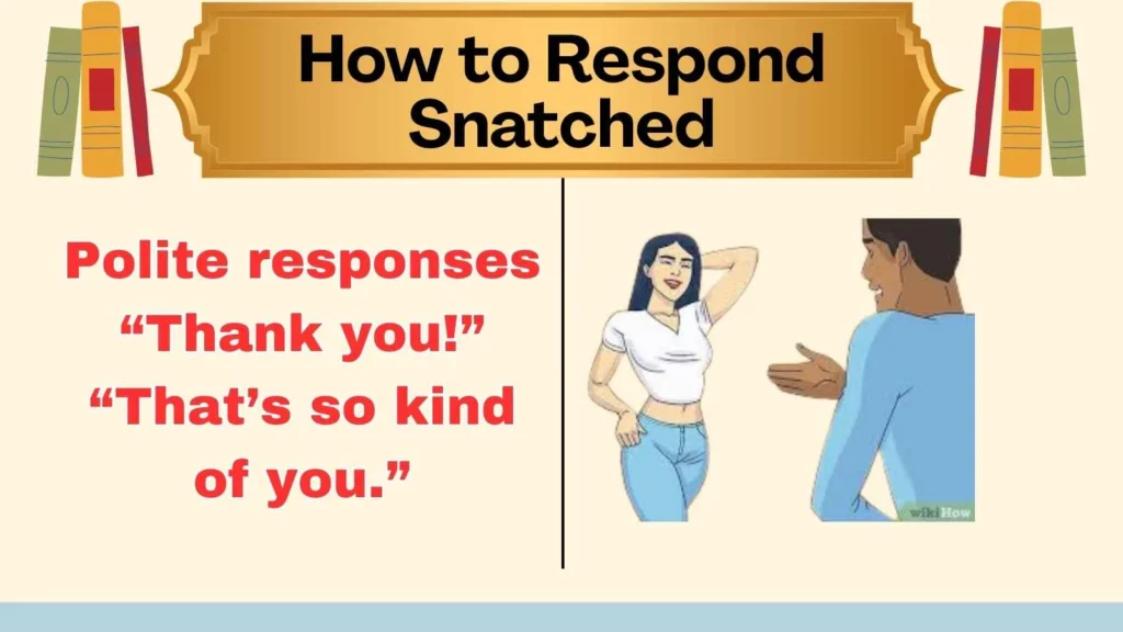 How to Respond Snatched