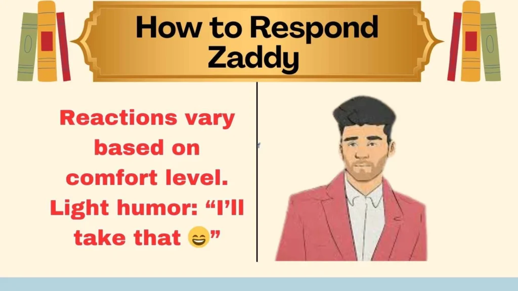 How to Respond Zaddy 