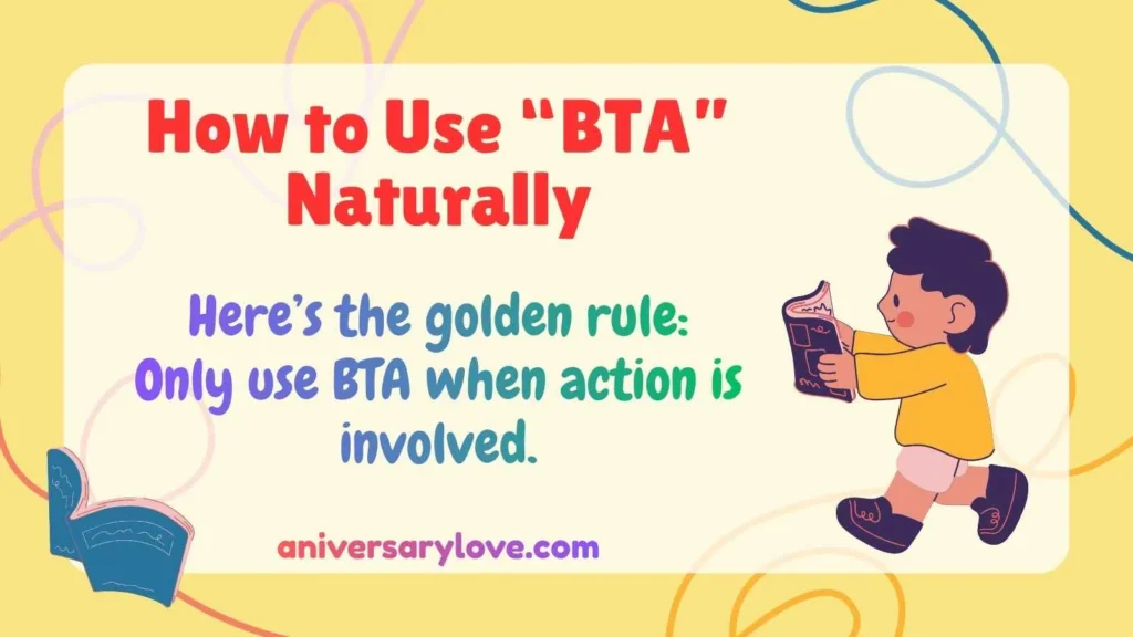 How to Use “BTA” Naturally